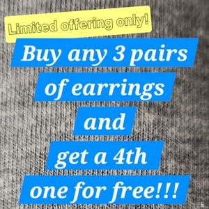 Buy any 3 pairs of earrings and get a 4th one free!!! Limited offering only!